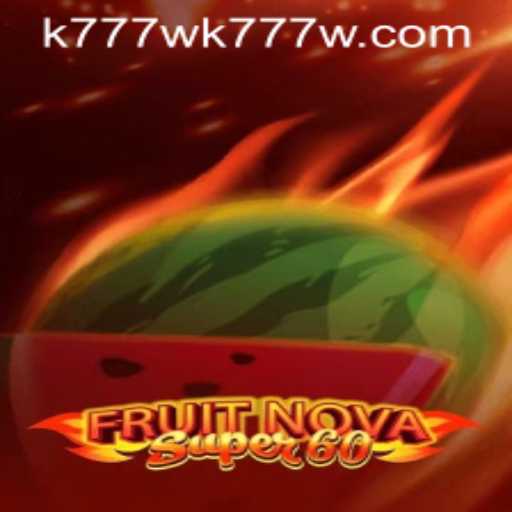 Exploring the Exciting World of FruitNovaSuper60 and Its Journey into the Gaming Industry